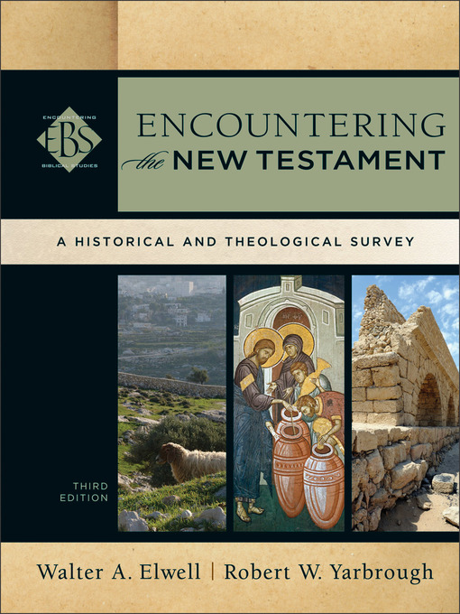 Title details for Encountering the New Testament by Walter A. Elwell - Available